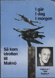 Sportboken - Så kom idrotten till Malmö No 1-3 1989   Igår, i dag, i morgon